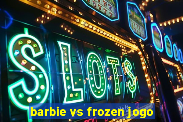 barbie vs frozen jogo